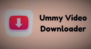 Ummy Video Downloader 1.12.120.0 Crack & Key Latest Version!
