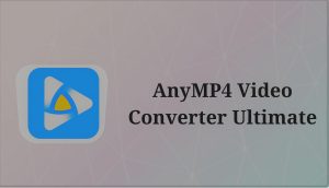 AnyMP4 Video Converter Crack