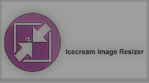 IceCream Image Resizer Crack For Windows 7, 8,10 For Free